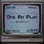 One Mo Play (feat. 4kStakk, Zay Dotti & JJ3xon) [Explicit]