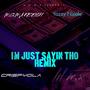 I'm Just Sayin Tho (feat. Yazzy Nicole, Crispyola & Lil M.x) [Remix] [Explicit]