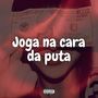 Joga na Cara da Puta (Explicit)