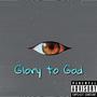 Glory to God (Explicit)