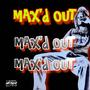 Max'd out (Explicit)