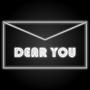 Dear You