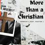 More Than A Christian (feat. Pastor J)