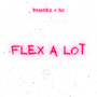 Flex A Lot (feat. JSC)