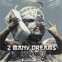 2 Many Dreams (Explicit)