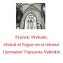 Franck: Prélude, Choral Et Fugue En Si Mineur