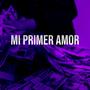 MI PRIMER AMOR