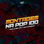 Montagem Na Pop 100 (Explicit)