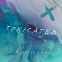 Toxicated (feat. J.A.E)