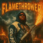 FLAMETHROWER (Explicit)