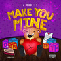 Make You Mine (Explicit)