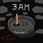 3 AM (feat. Dj Dieppa)