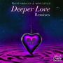 Deeper Love Remixes