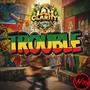 Trouble (feat. Jah Clarity)