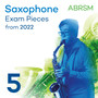 Saxophone Exam Pieces from 2022, ABRSM Grade 5