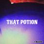 THAT POTION (Explicit)