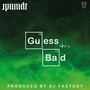 Guess Who's Bad (feat. DJ Fastcut) [Explicit]