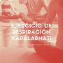 Ejercicio de Respiración Kapalabhati: Música de Fondo, Respirar para Limpiar el Cuerpo y Mente