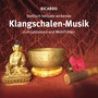 Seelisch heilsame Klangschalen-Musik