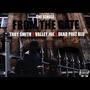 FROM THE GATE (feat. TROY SMITH & DEAD PREZ BLU) [Explicit]