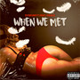 When We Met