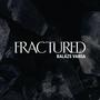 Fractured