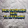 Pica Entrando, Pica Tá Entrando (Explicit)