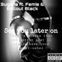 See you later on (feat. Femie & Ballout Black) [Explicit]