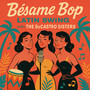 Bésame Bop - Latin Swing with the De Castro Sisters
