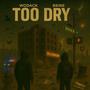 Too Dry (feat. B9ine) [Explicit]