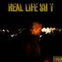 REAL LIFE SH!T (Explicit)