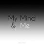 My Mind & Me