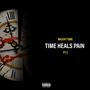 Time Heals Pain, Pt. 2 (Explicit)