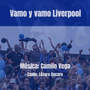 Vamo y vamo liverpool (feat. Hugo Fattoruso, Andrés Deus, Andrés Bolognini, Martin Galarza & Santiago Bolognini)