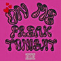 On Me (Freak Tonight) [Explicit]