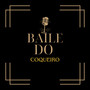 BAILE DO COQUEIRO (Explicit)