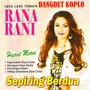 Dangdut Koplo Rana Rani (Lagu-Lagu Terbaik)