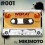 WEPLAY Mixtape #001: by Mikimoto (DJ Mix)