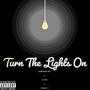 Turn The Lights On (feat. Bl4ck & Truskilz) [Explicit]