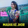 Mauha Ke Jhor