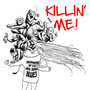 Killin' Me! (Explicit)