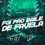 FOI PRO BAILE DE FAVELA (Explicit)