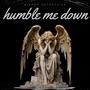 humble me down (Explicit)