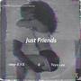 JUST FRIENDS (feat. Toya Lee & Izzy-E.y.e.) [Explicit]