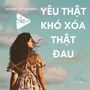 Yêu Thật Khó Xóa Thật Đau (Haiyang X Hyylee Remix)