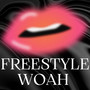 Freestyle woah (Explicit)