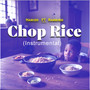 Chop Rice (Instrumental)