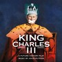 King Charles III (Music from the Play)