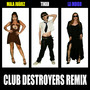 Club Destroyers Remix (Remix) [Explicit]