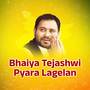 Bhaiya Tejashwi Pyara Lagelan